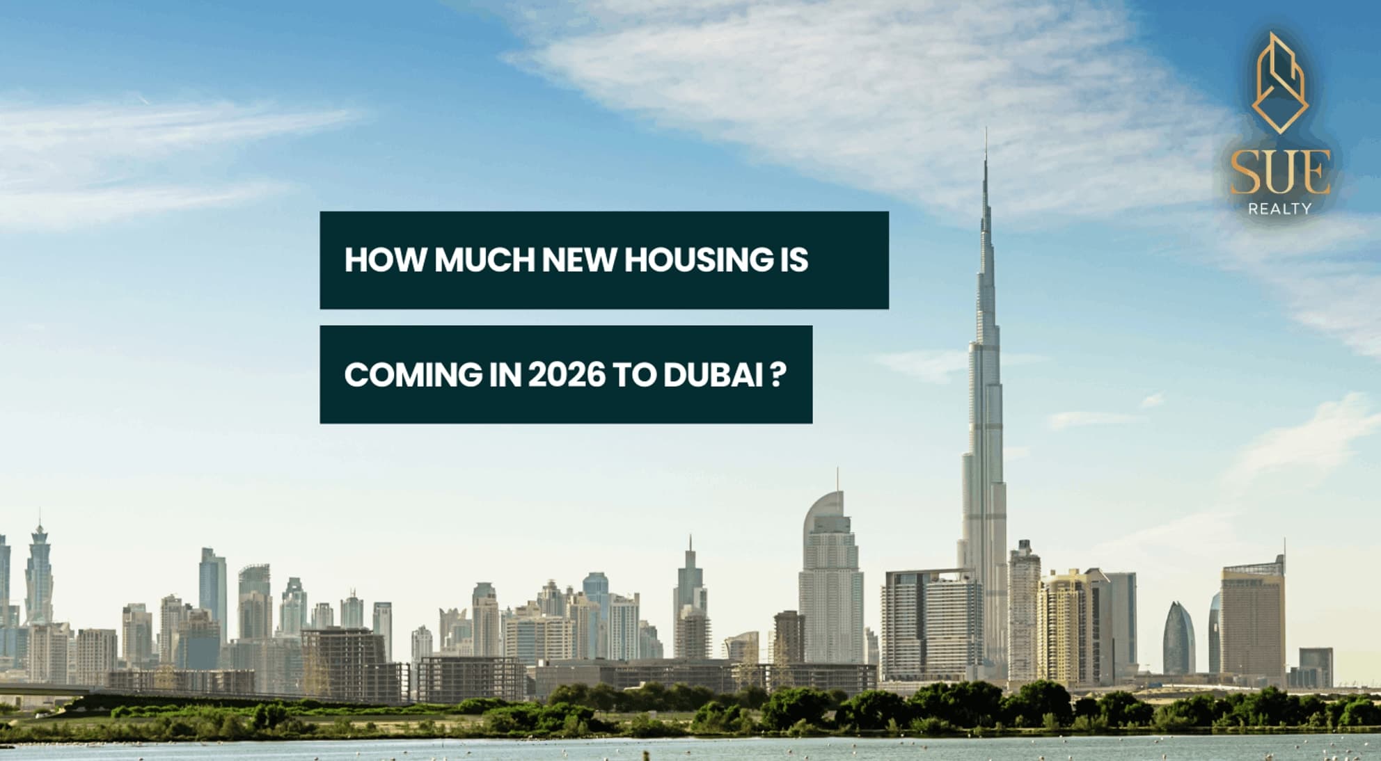 How Much New Housing is Coming in 2026 to Dubai?